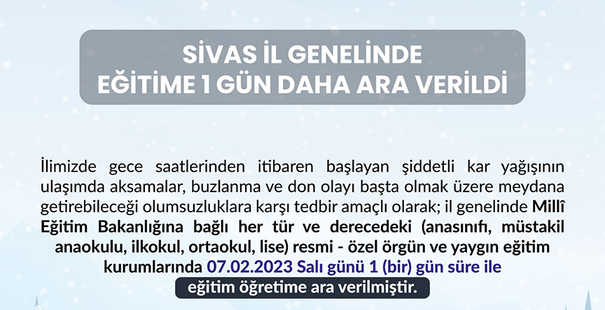 Sivas'ta Okullar 07.02.2023 Salı günüde tatil edildi