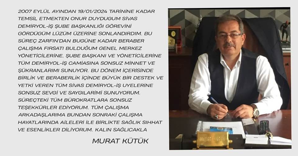 Murat Kütük Demiryol-İş Sivas Şube Başkanlığı Görevinden İstifa Etti