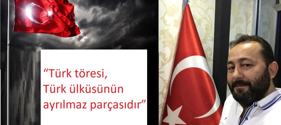 “Türk töresi, Türk ülküsünün ayrılmaz parçasıdır”