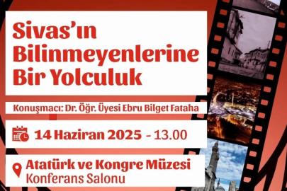 SİVAS’IN BİLİNMEYENLERİNE YOLCULUK BAŞLIYOR