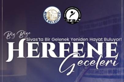 SİVAS'TA "HERFENE GELENEĞİ" YENİDEN HAYAT BULUYOR