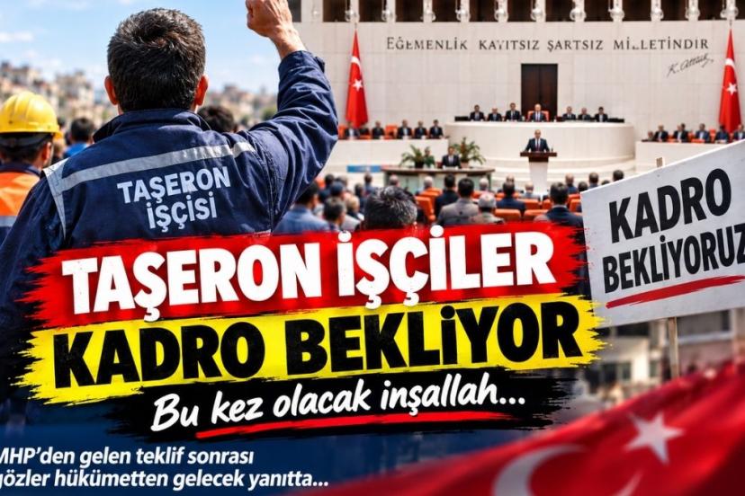 Haydi Bu Kez İnşallah Olacak! Taşeron İşçilerin Yüzü Artık Gülsün